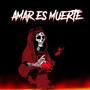 Amar es muerte (Explicit)