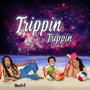 Trippin' Trippin' (Explicit)