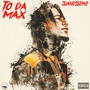 To da Max (Explicit)