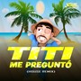 Tití Me Preguntó (Remix)