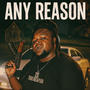Any Reason (feat. SixOwe Gino) [Explicit]