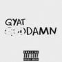 GYATDAMN (Explicit)