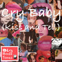 Cry Baby (Kiss and Tell)