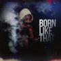 Born Like That