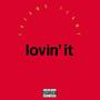 Lovin It (Explicit)