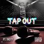 TAP OUT (feat. Ta$ty) [Explicit]