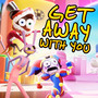 Get Away With You (The Amazing Digital Circus Pomni Song)