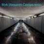 Work (Alessandro Casciaro Remix)