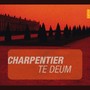 Charpentier: Te Deum (Instants Classiques)