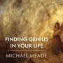 Finding Genius in Your Life