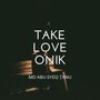 Take Love Onik