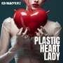 Plastic Heart Lady (Re-Recorded) [Explicit]