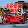 Replace Him (feat. Notche) [Explicit]