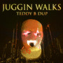 Juggin Walks (Explicit)