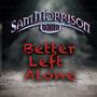 Better Left Alone