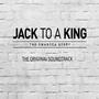Jack To A King Original Soundtrack