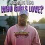 Who Girls Love? (Explicit)