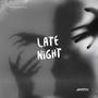 LATE NIGHT (Explicit)