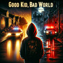 Good Kid Bad World (Explicit)
