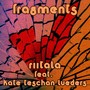 Fragments (feat. Kate Teschan Lueders)