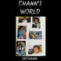 CHANN'S WORLD (Explicit)