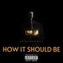 How It Should Be (Explicit)