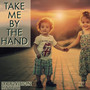 Take Me by the Hand