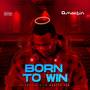 Born to Win (Explicit)