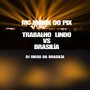 TRABALHO LINDO VS BAILE DA BRASILIA (Explicit)