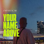 Your Name Above