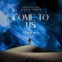 Come to Us (feat. Chris Eaton)