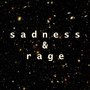 Sadness and Rage