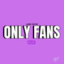 Only Fans (Explicit)