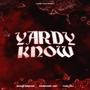 Yardy Know (Explicit)