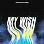 My Wish (Explicit)