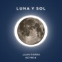 Luna y Sol (feat. Keymi K) [Explicit]