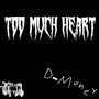 Too Much Heart (Explicit)