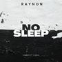 No Sleep (feat. Raynon) [Unmastered] [Explicit]