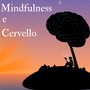 Mindfulness e Cervello - Musica per Pace Interiore