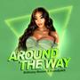 Around The Way (Explicit)