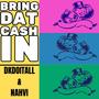 Bring Dat Cash In (Explicit)