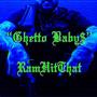 Ghetto Baby$ (Explicit)