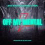 Off My Mental (feat. G-R3AL) [Explicit]