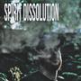 SPIRIT DISSOLUTION (Explicit)