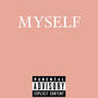 Myself (feat. daizestar) [Explicit]