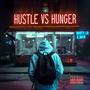 Hustle vs Hunger (Explicit)