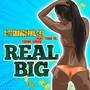 Real Big (Explicit)