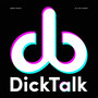 DICK TALK (Explicit)