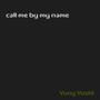 call me by my name (Explicit)