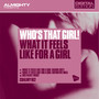 Almighty Presents: What It Feels Like For A Girl